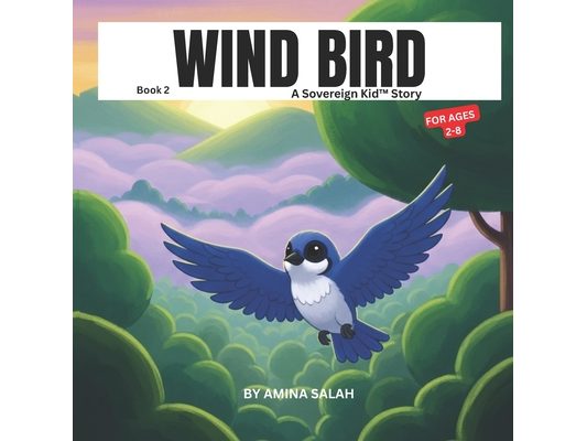 Wind Bird: A Sovereign Kid(TM) Story