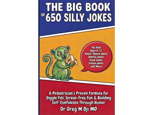 The Big Book of 650 Silly Jokes for Kids Ages 6-12: Knock-Knock Jokes, Animal Jokes, Food Jokes, School Jokes, and More