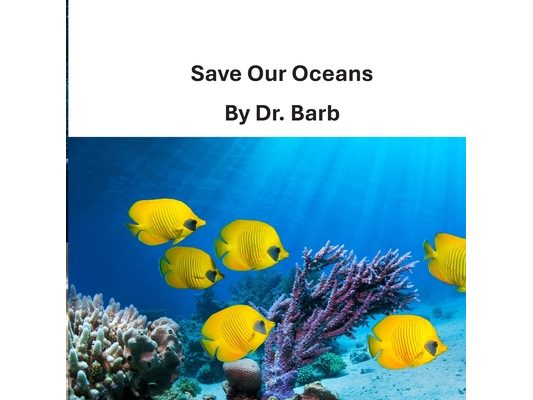 Save Our Oceans: The Dr. Barb Series