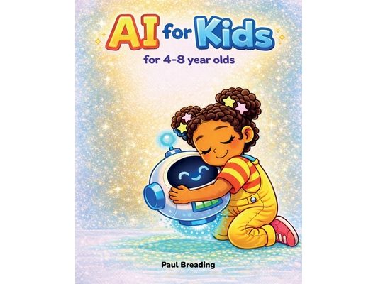 AI for Kids: For 4-8 Year Olds