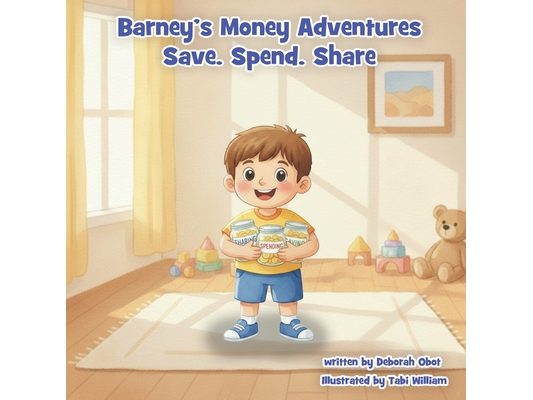 Barney's Money Adventures: Save. Spend. Share: A Fun Money Book for Kids Ages 3-8: Learning to Save, Spend and Share