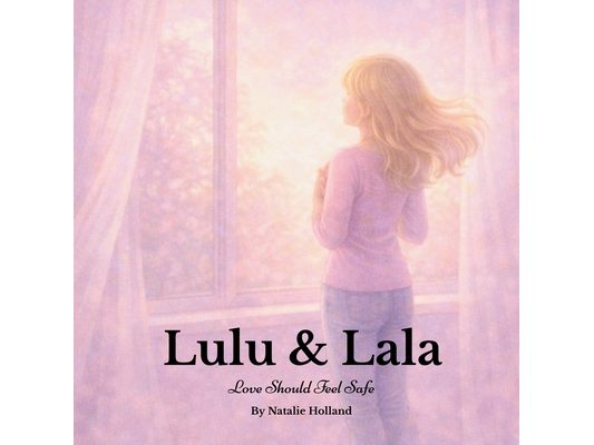 Lulu & Lala: Love Should Feel Safe