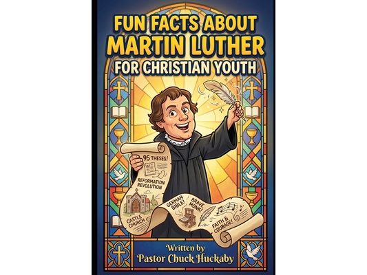 Fun Facts About Martin Luther For Christian Youth