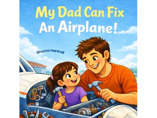 My Dad Can Fix An Airplane