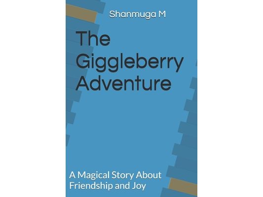 The Giggleberry Adventure: A Magical Story About Friendship and Joy