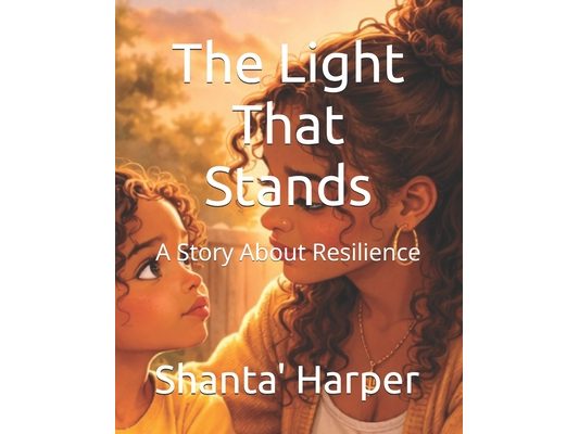 The Light That Stands: A Story About Resilience