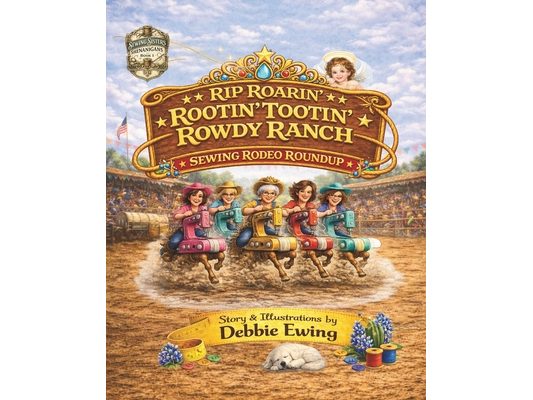 Rip Roaring' Rootin' Tootin' Rowdy Ranch Sewing Rodeo Roundup