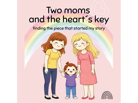 Two moms and the heart´s key: finding the piece that started my story