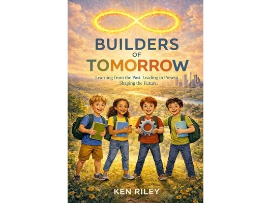The Builders of Tomorrow: Learning from the Past. Leading in the Present. Shaping the Future