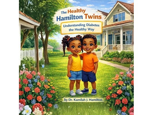 The Healthy Hamilton Twins: Understanding Diabetes the Healthy Way