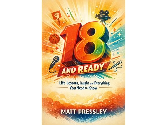 Eighteen And Ready: Life Lessons, Laughs and Everything You Need to Know