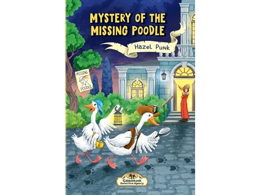 Mystery of the Missing Poodle: A funny animal detective chapter book series for kids ages 6-9 who love mysteries, adventure, and laughs.