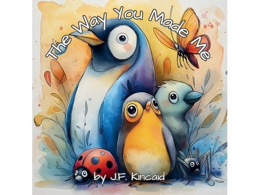 The Way You Made Me: Birds and Bugs