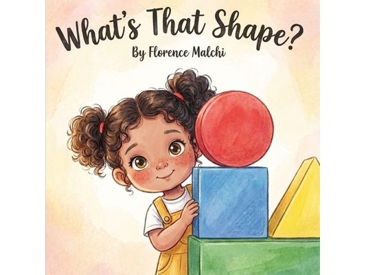 What's That Shape?: A Fun Early Learning Picture Book for Toddlers and Preschoolers to Discover Circles, Squares, Triangles, and Rectangles