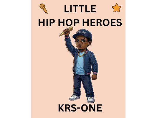 KRS-One: Little Hip Hop Heroes