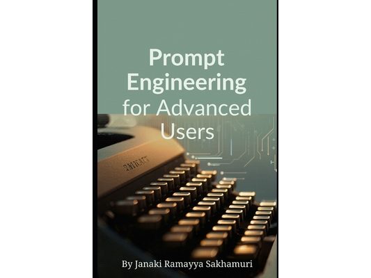Prompt Engineering for Advanced Users