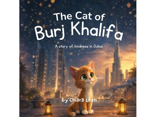 The Cat of Burj Khalifa: A story of kindness in Dubai