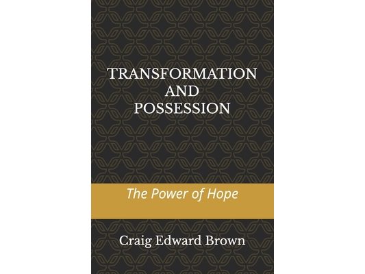 Transformation and Possession: The Power of Hope