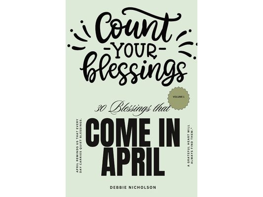 Count Your Blessings: 30 Blessings The Come in April