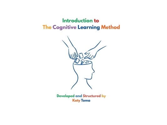 The Practical Method of Cognitive Learning: A hands-on method focused on developing learning skills