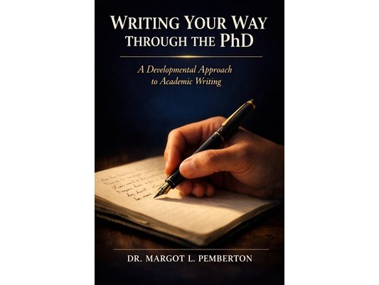 Writing Your Way Through the PhD: A Developmental Approach to Academic Writing