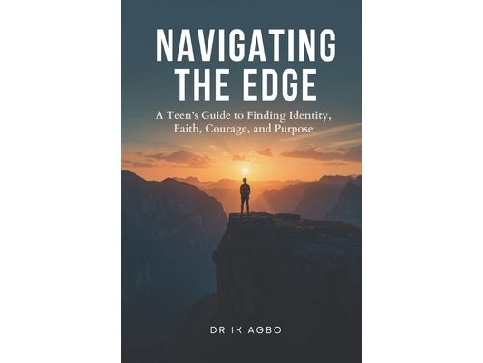 Navigating the Edge: A Teen's Guide to Finding Identity, Faith, Courage, and Purpose