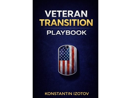 The Veteran Transition Playbook: From Active Duty to Your First VA Check: A Step-by-Step Guide to Benefits, Income, and Life After Service