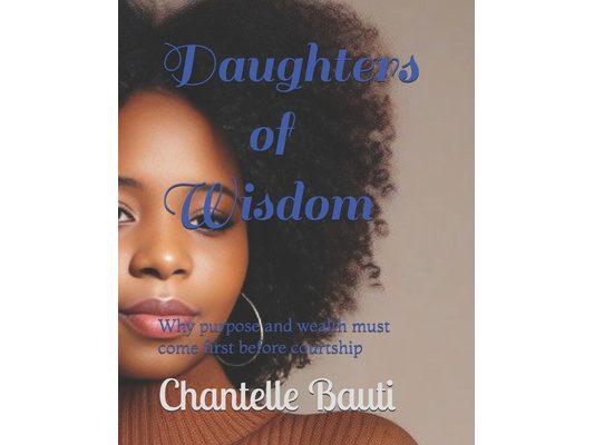 Daughters of Wisdom: Why purpose and wealth must come first before courtship