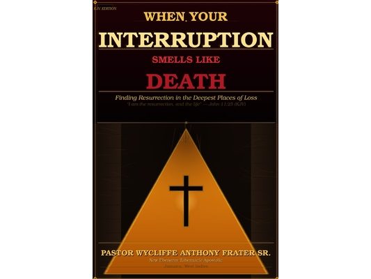 When Your Interruption Smells Like Death: Finding Resurrection in the Deepest Places of Loss