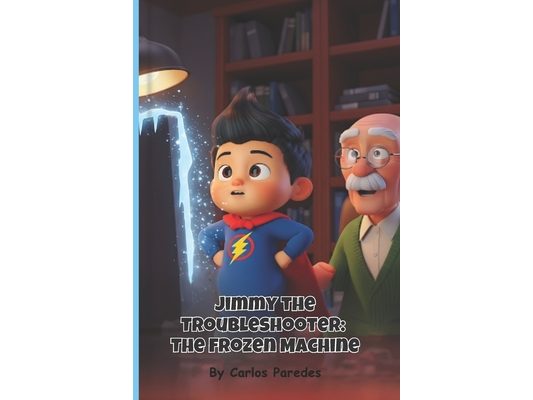 Jimmy The Troubleshooter: The Frozen Machine