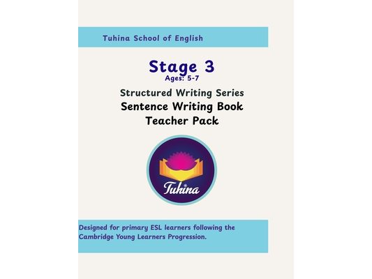Stage 3 Teacher Pack - Sentence Writing Book (Ages 5-7) Structured Writing Series: A Structured Approach with Practical Teaching Support to Building C
