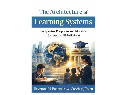 The Architecture of Learning Systems: Comparative Perspectives on Education Systems and Global Reform