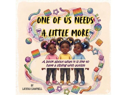 One of Us Needs a Little More: A book about what it is like to have a sibling with autism
