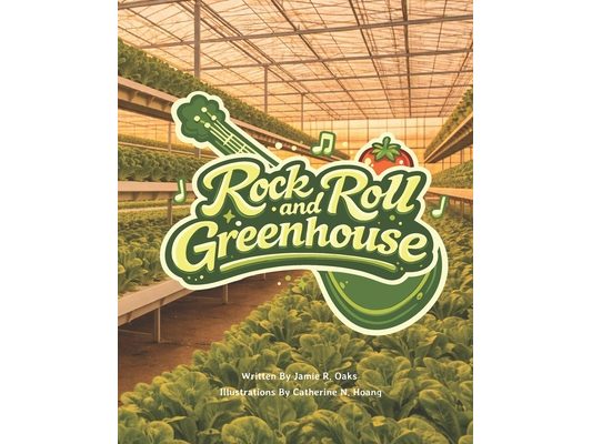 Rock and Roll Greenhouse: A heart-warming mystery that teaches kids about how plants grow and how friendships can develop (ages 3 - 7)