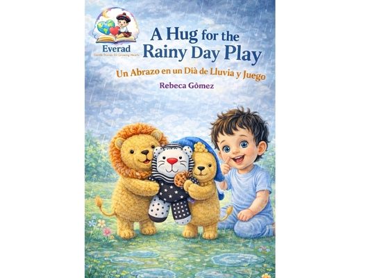 A Hug for the Rainy Day Play/Un Abrazo en un Día de Lluvia y Juego: A Heart-Warming Bilingual Children's Bedtime Story about empathy, kindness and fin