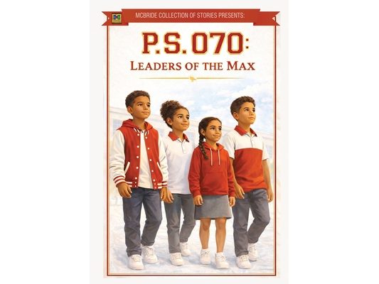 P.S. 070: Leaders of the Max