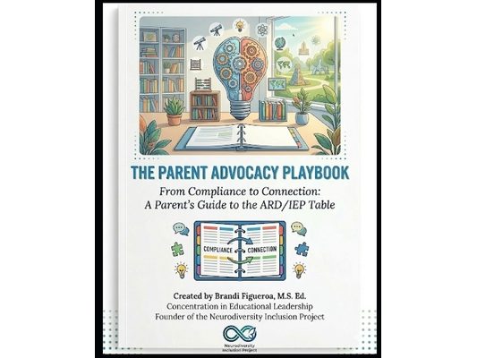 The Parent Advocacy Playbook: Neurodiversity Inclusion Project