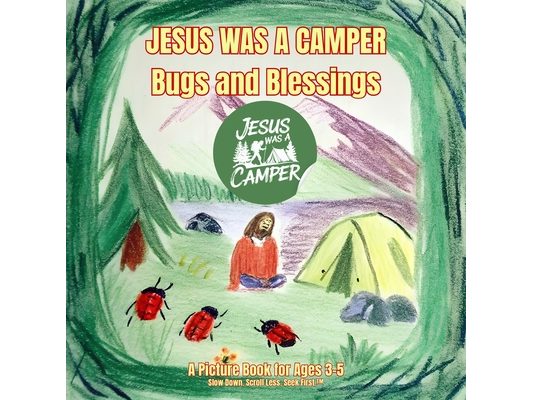 Jesus Was a Camper: Bugs and Blessings
