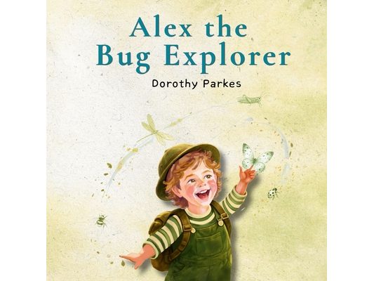 Alex the Bug Explorer: A Playful Rhyming Story About Bugs, Insects, and Outdoor Discovery