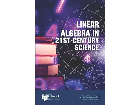 Linear Algebra In The Science of The Century XXI