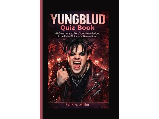 Yungblud Quiz Book: 101 Questions to Test Your Knowledge of the Rebel Voice of a Generation