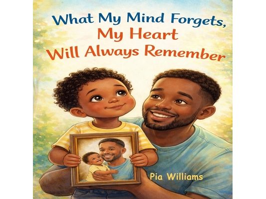 What My Mind Forgets, My Heart Will Always Remember