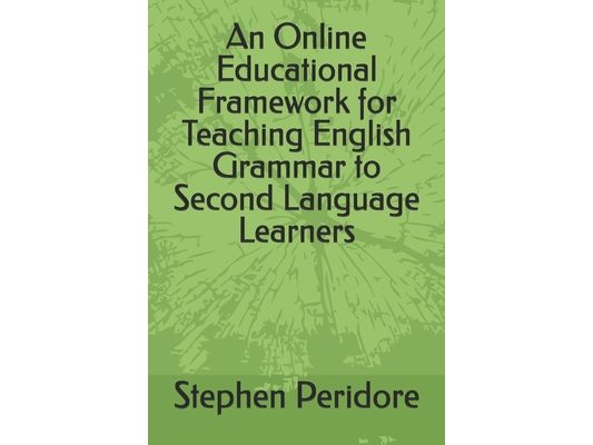 An Online Educational Framework for Teaching English Grammar to Second Language Learners