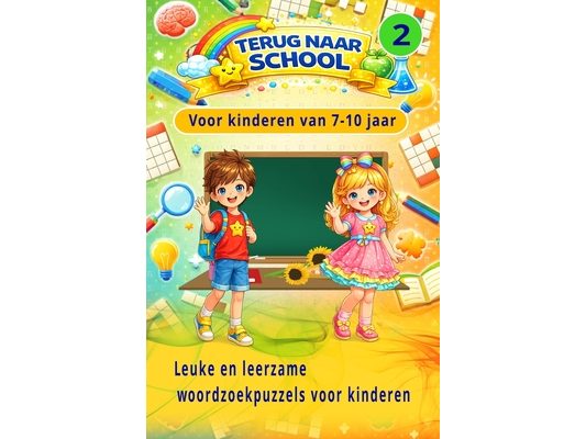 Terug Naar School: Nederlandse Woordzoekpuzzels voor Kinderen 600 Woorden Leuk en Leerzaam voor 7-10 Jaar