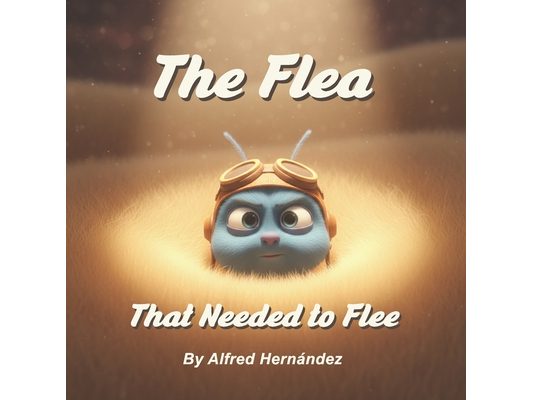 The Flea That Needed to Flee: An Emotional Story About Change, Belonging, and Inner Strength for Children