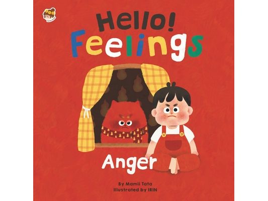 Hello Feelings - Anger: Meet your new friend - Little Angry