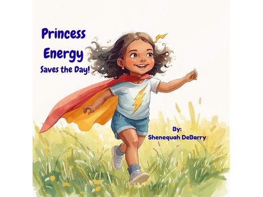 Princess Energy Saves the Day: A Fun Story About Saving Energy for Kids