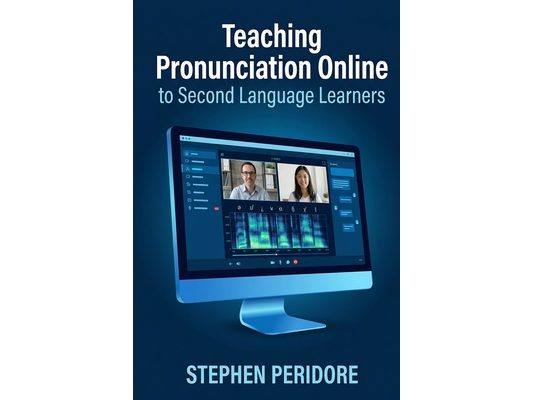 Teaching Pronunciation Online to Second Language Learners