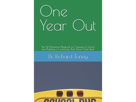One Year Out: The No-Nonsense Playbook for Opening a School and Building a Community That Never Looks Back