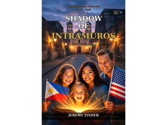 The Shadow of Intramuros: The Everhart Family Adventures, Book Three